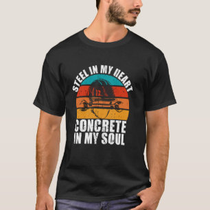 Steel in my Heart Concrete in my Soul Structural E T-Shirt