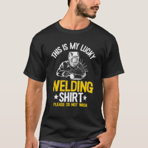Steel Metal Worker Welder This Is My Lucky Welding T-Shirt