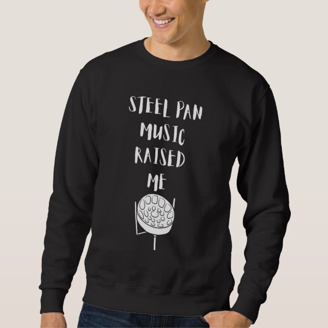 Steel Pan Music Raised Me Trinidad and Tobago Flag Sweatshirt (Front)