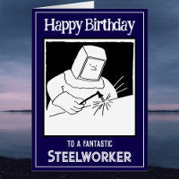 Steelworker or Steel Worker Birthday Card 