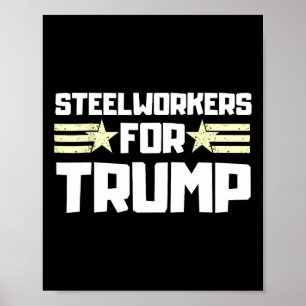 Steelworkers For Donald Trump Poster