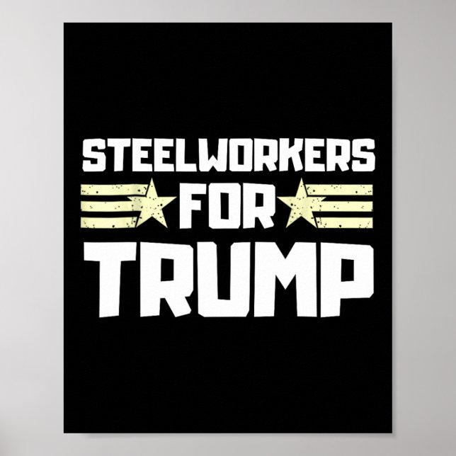 Steelworkers For Donald Trump  Poster (Front)