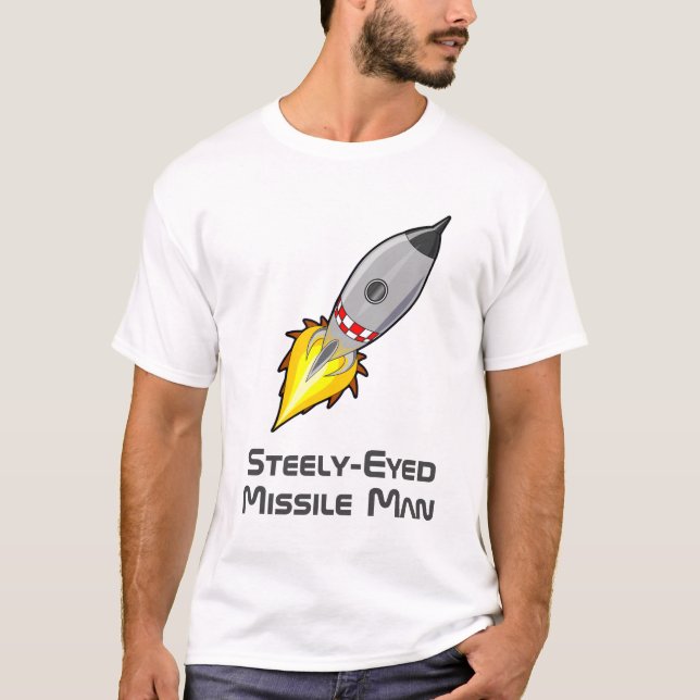 Steely-Eyed Missile Man T-Shirt (Front)