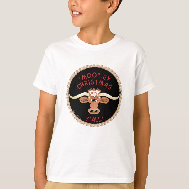 STEER WISHING YOU A "MOO"~EY CHRISTMAS Y'ALL! T-Shirt (Front)