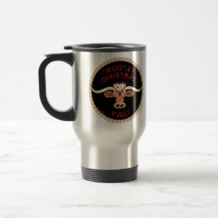 STEER WISHING YOU A "MOO"~EY CHRISTMAS Y'ALL! TRAVEL MUG