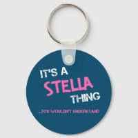 Stella thing you wouldn't understand name