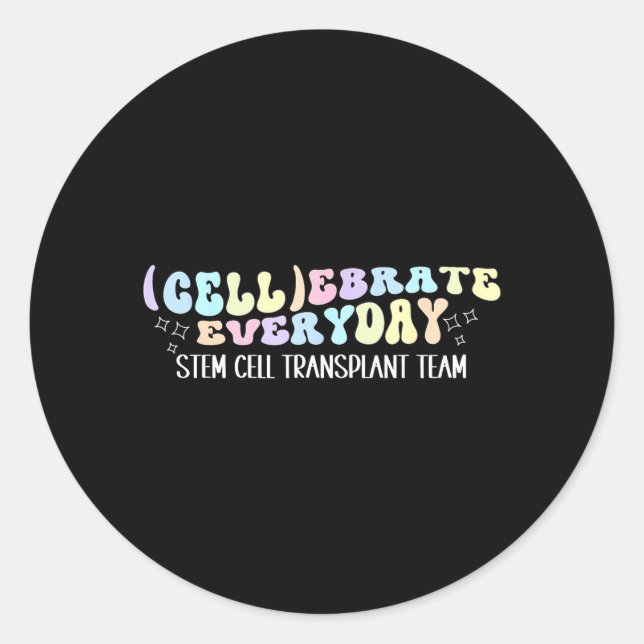 Stem Cell Transplant Team Bone Marrow Transplant Classic Round Sticker (Front)