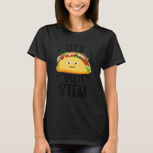 STEM Teacher Taco Science Technology Engineering M T-Shirt