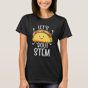 STEM Teacher Taco Science Technology Engineering M T-Shirt