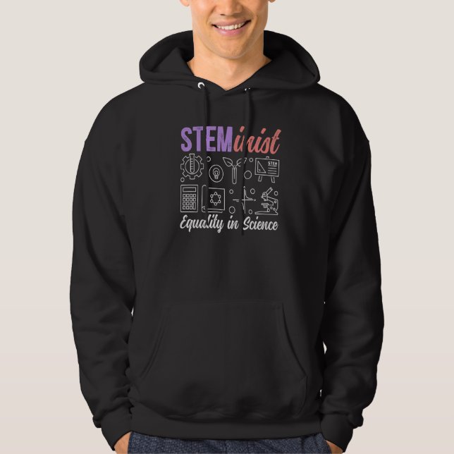 Steminist Equality In Science Engineering Biology  Hoodie (Front)