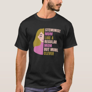 Steminist Mum Equality Clever Technology Women Gee T-Shirt