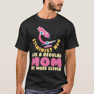 Steminist Mum Science Math STEM T-Shirt