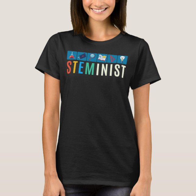 Steminist Science Technology Engineering Math STEM T-Shirt (Front)