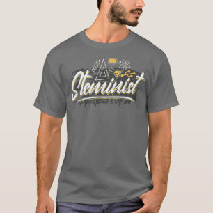 Steminist Science Technology Engineering Math STEM T-Shirt