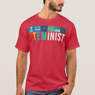 Steminist Science Technology Engineering Math STEM T-Shirt