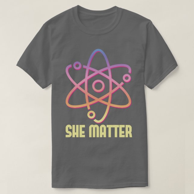 Steminist She Matter T-Shirt (Design Front)