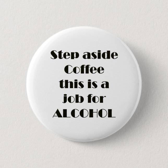 Step Aside Coffee 6 Cm Round Badge (Front)