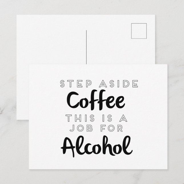 Step Aside Coffee This Is A Job For Alcohol Postcard (Front/Back)