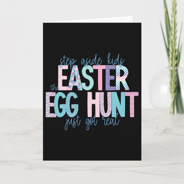 Step Aside Kids The Easter Egg Hunt Just Got Real  Card (Front)