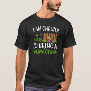 Step Away Being A Gardener Gardening Plants Graph T-Shirt