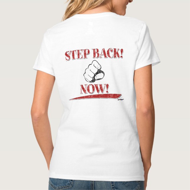 STEP BACK! NOW! Red - back T-Shirt (Back)