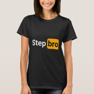 Step Bro Funny Novelty Adult Humour Joke T-Shirt