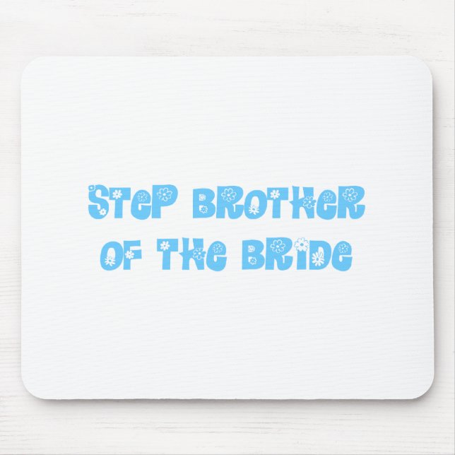 Step Brother of the Bride Mouse Pad (Front)
