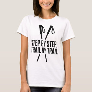 Step by Step Trail by Trail Hiking Design T-Shirt