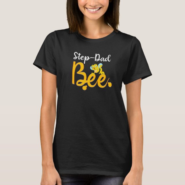 Step Dad Bee Matching Family First Bee Day Tees   (Front)