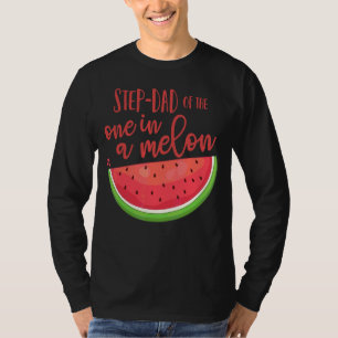 Step Dad Birthday One In A Melon Watermelon Theme  T-Shirt