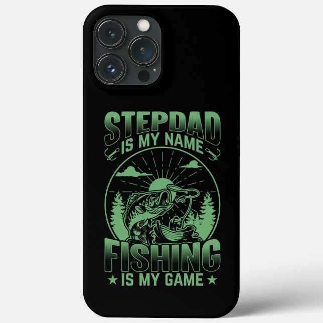 Step Dad Is My Name Fishing My Game Funny Fishing Case-Mate iPhone Case (Back)