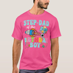 Step-Dad Of The Birthday Astronaut Boy Space Party T-Shirt