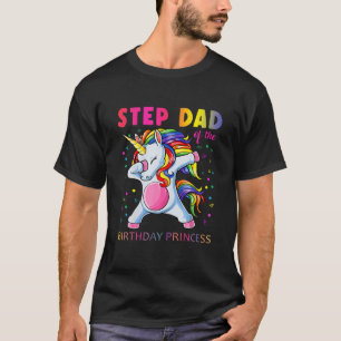 Step Dad Of The Birthday Princess Unicorn Girl T-Shirt