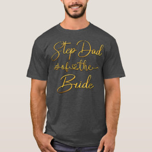 Step Dad Of The Bride Wedding Ideas For Stepfather T-Shirt