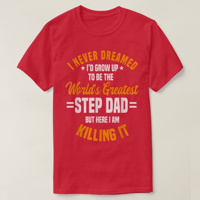 Step Dad Stepfather Father's Day Stepdad  T-Shirt (Design Front)