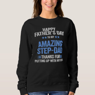 Step Dad Thanks For Putting Up With Mum Happy Fath Sweatshirt