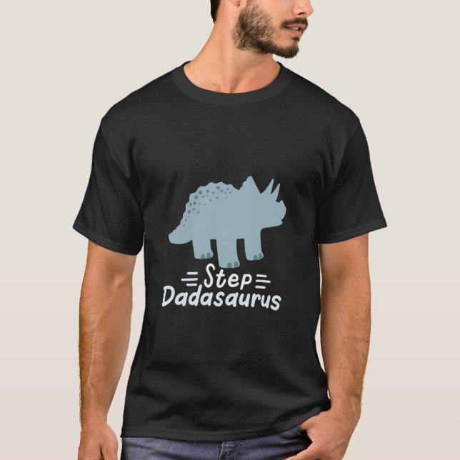 Step Dadasaurus Dinosaur Funny Step Dad Father s D T-Shirt (Front)