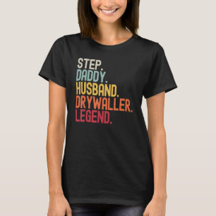 Step daddy husband drywaller legend retro vintage T-Shirt