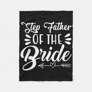 Step Father Of The Bride Wedding Party Family Brid Fleece Blanket