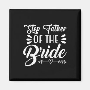 Step Father Of The Bride Wedding Party Family Brid Magnet