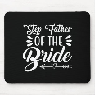 Step Father Of The Bride Wedding Party Family Brid Mouse Pad