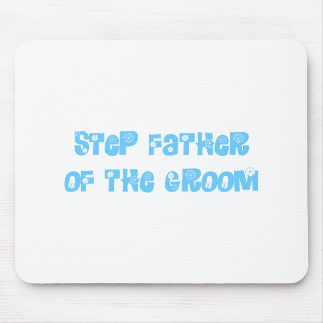 Step Father of the Groom Mouse Pad (Front)