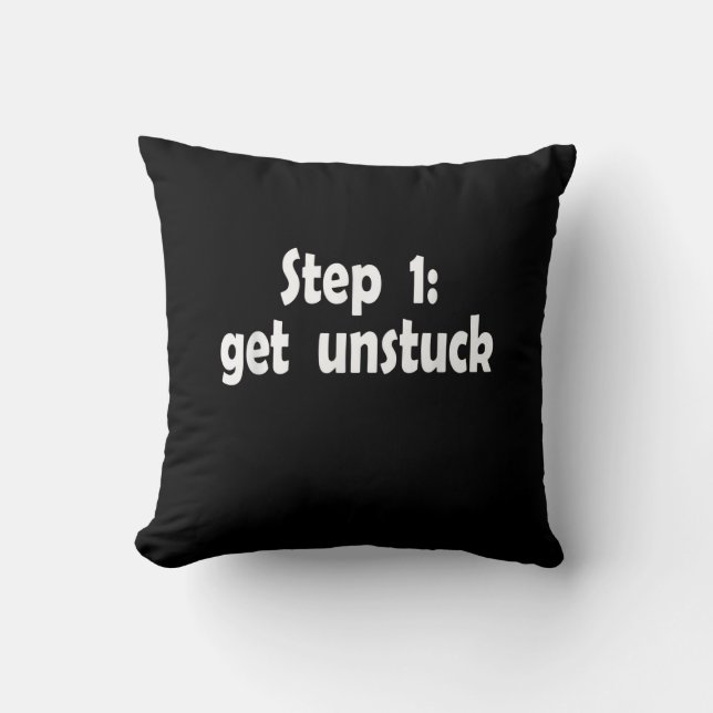 Step Get Unstuck Inspiration Ship Stuck Motivation Cushion (Front)