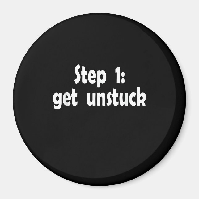 Step Get Unstuck Inspiration Ship Stuck Motivation Magnet (Front)