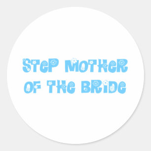 Step Mother of the Bride Classic Round Sticker