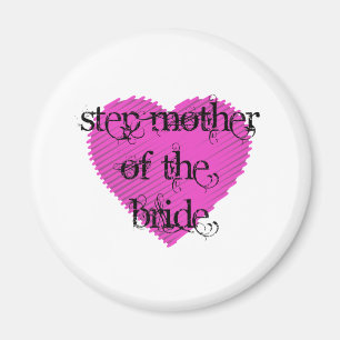 Step Mother of the Bride Magnet