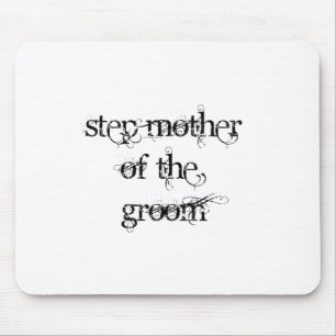 Step Mother of the Groom Mouse Pad