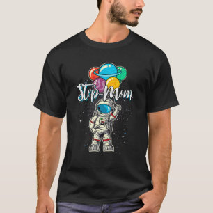 Step-Mum Birthday Funny Astronaut In Space Gifts L T-Shirt