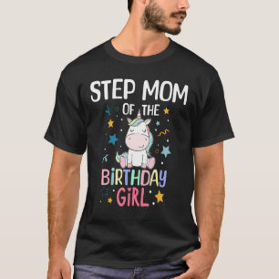 Step Mum Of The Birthday Girl Unicorn Girls Family T-Shirt