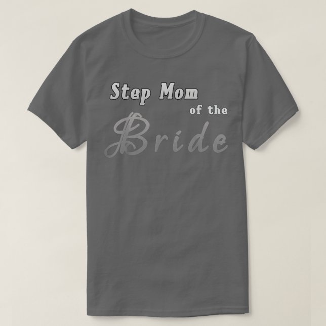 Step Mum of the Bride   New StepMother Wedding Tee (Design Front)